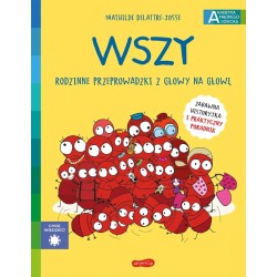 Książka - Wszy. Rodzinne przeprowadzki z głowy na głowę. Akademia mądrego dziecka. Chcę wiedzieć